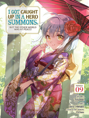 cover image of I Got Caught up in a Hero Summons, but the Other World Was at Peace!, Volume 9